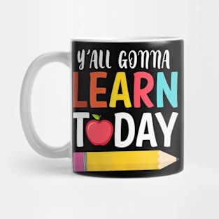 YAll Gonna Learn  Back To School Mug